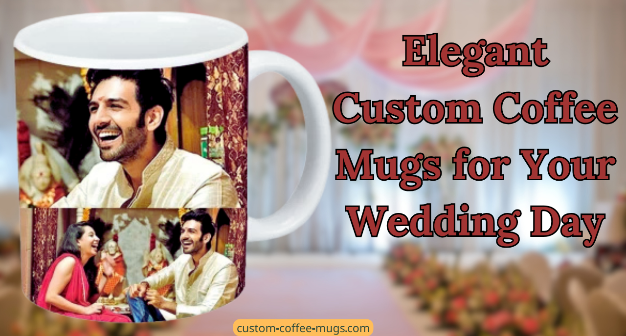 Elegant Custom Coffee Mugs for Your Wedding Day